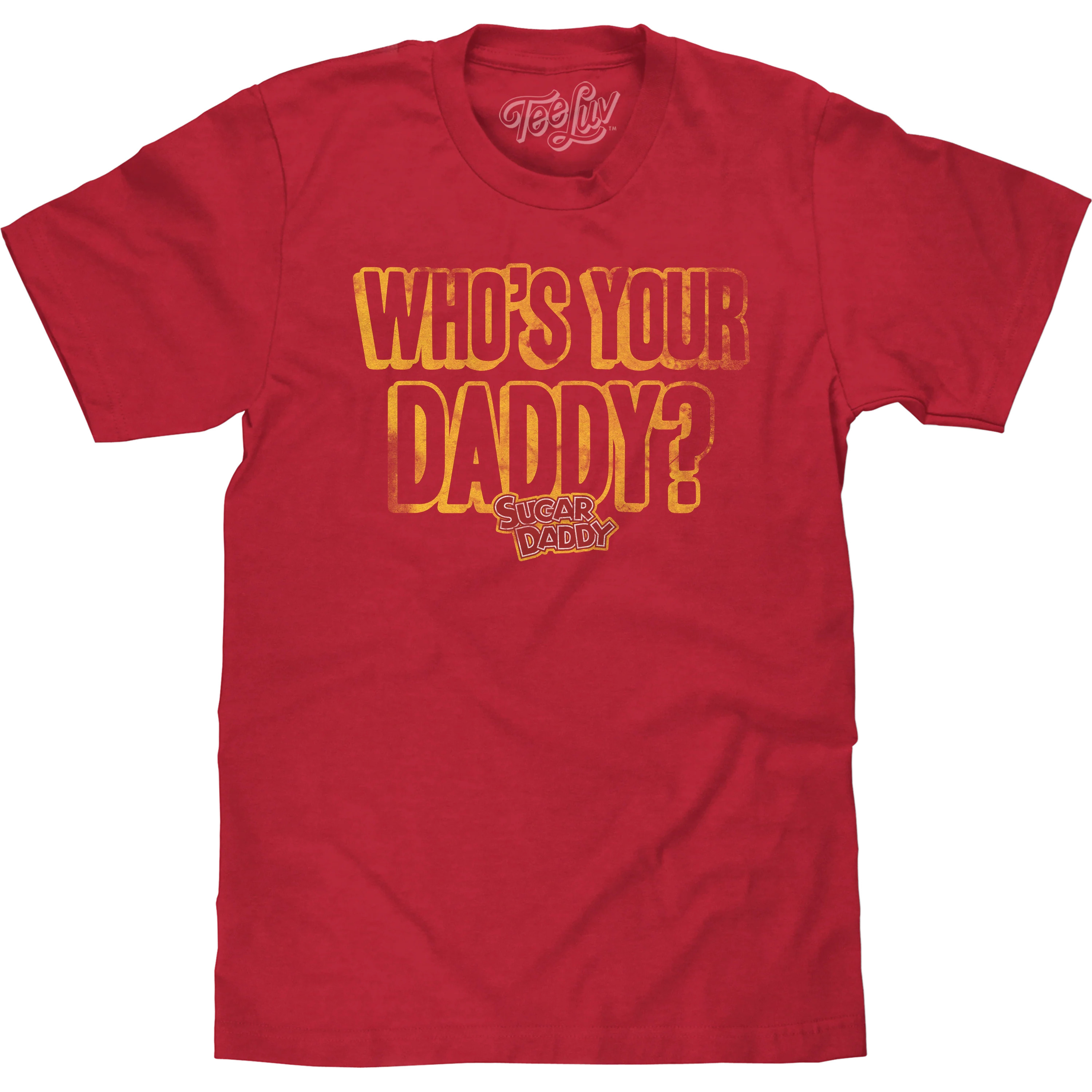 Whos Your Daddy Sugar Daddy Tshirt